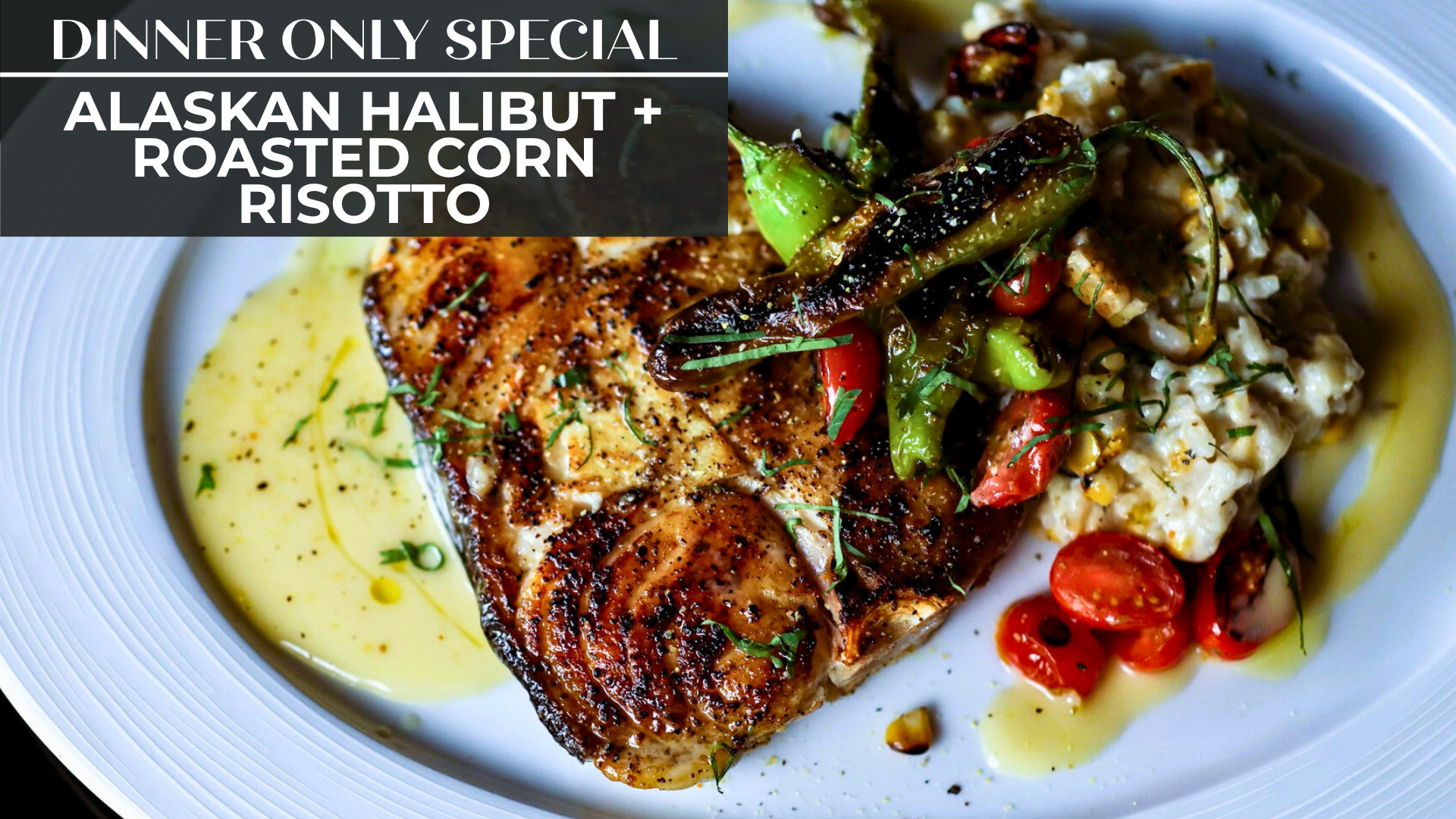 Alaskan Halibut + Roasted Corn Risotto