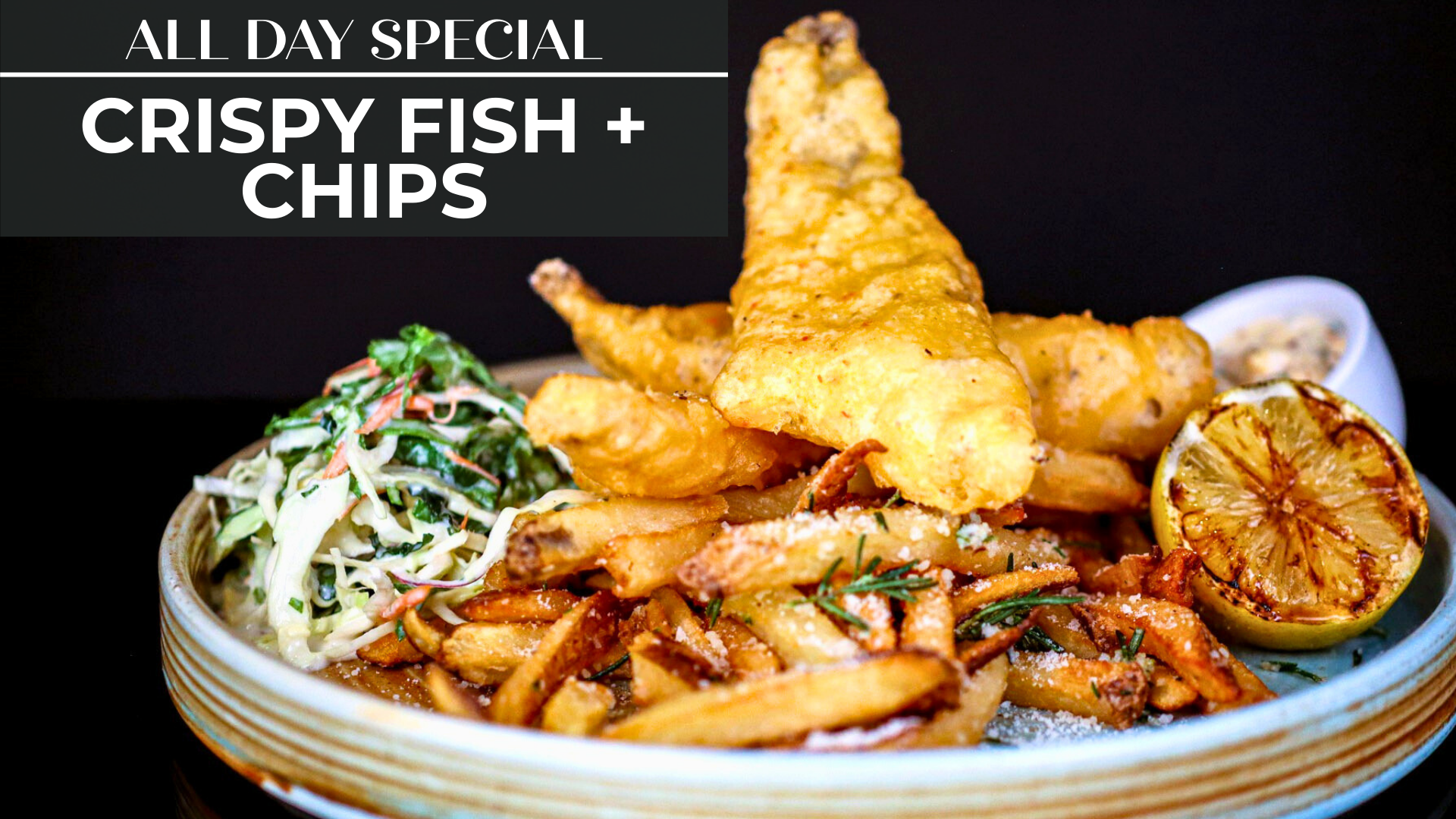 Crispy Fish + Chips