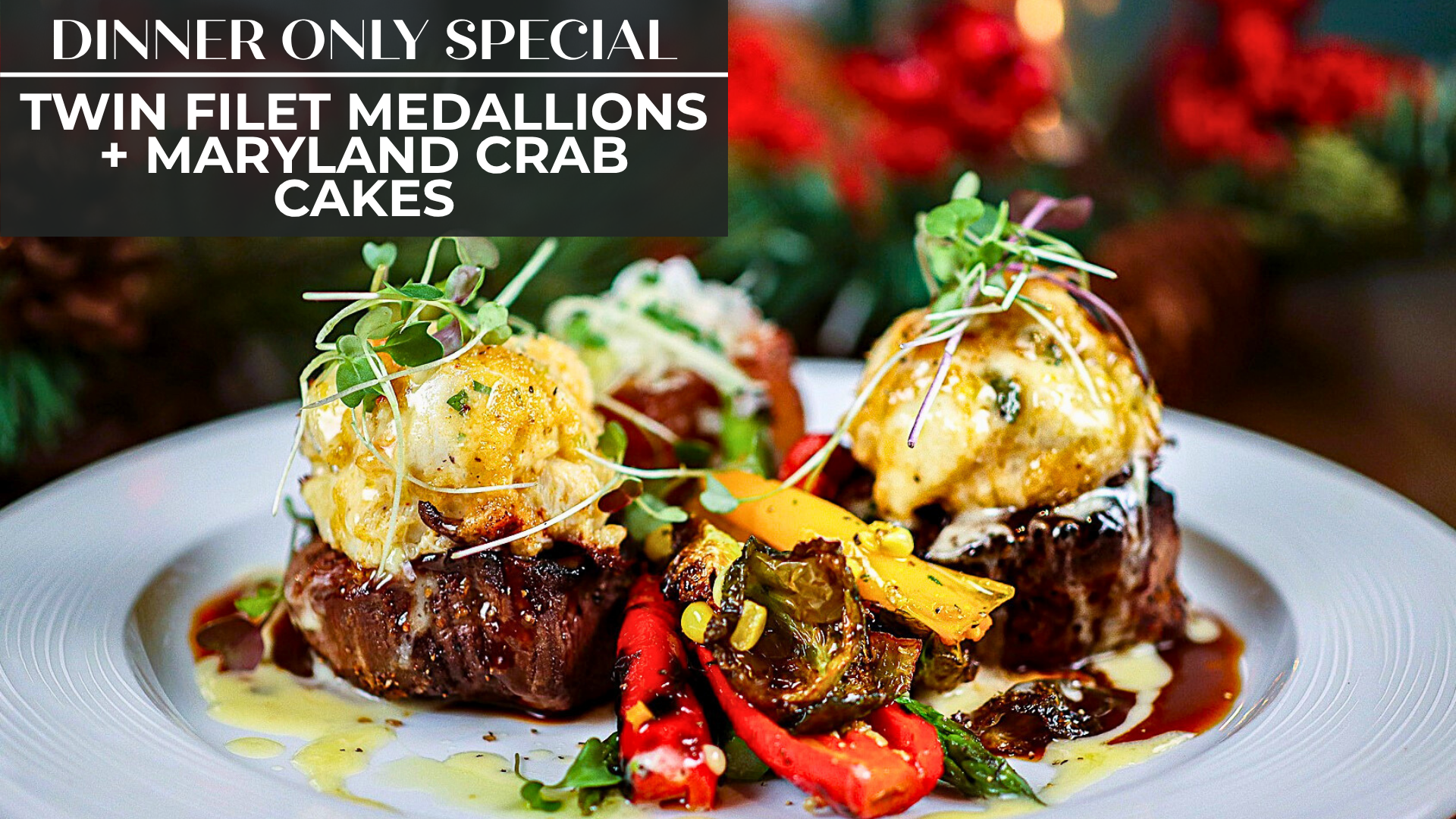 Twin Filet Medallions + Maryland Crab Cakes
